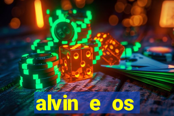 alvin e os esquilos 3 filme completo dublado